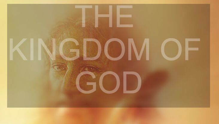 THE KINGDOM OF GOD