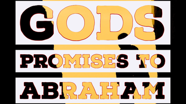 GODS PROMISES TO ABRAHAM