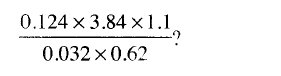 What is the value of? 0 174 x 3.34 x 1.1/0.032 x 0.62