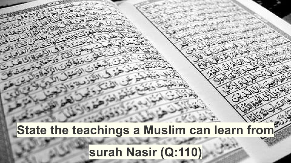 State the teachings a Muslim can learn from surah Nasir (Q:110)
