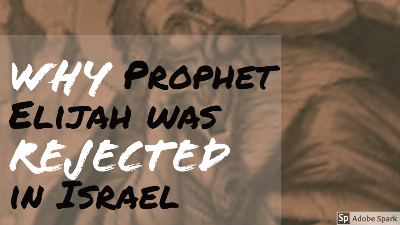 REASONS WHY ELIJAH FACED DANGER AND HOSTILITY AS A PROPHET OF GOD
